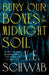 Bury Our Bones in the Midnight Soil