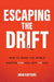 Escaping the Drift