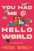 You Had Me at Hello World