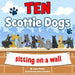 Ten Scottie Dogs