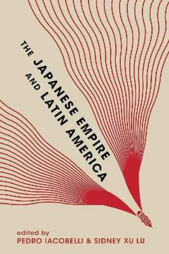 The Japanese Empire and Latin America