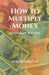 How to Multiply Money