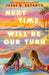 Next Time Will Be Our Turn