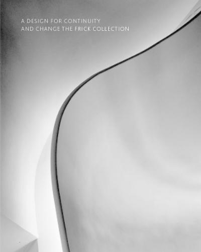 A Design for Continuity and Change: The Frick Collection