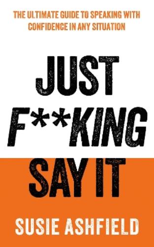 Just F**king Say It