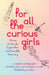 For All the Curious Girls