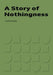 A Story of Nothingness