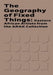 The Geography of Fixed Things