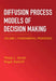 Diffusion Process Models of Decision Making: Volume 1