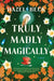 Truly Madly Magically