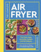 The Complete Air Fryer Cookbook