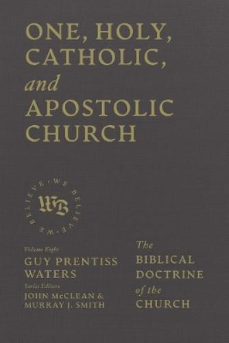 One, Holy, Catholic, and Apostolic Church