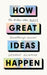 How Great Ideas Happen