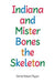 Indiana and Mister Bones the Skeleton