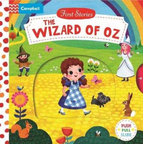The Wizard of Oz: A Push, Pull, Slide Book (First Stories