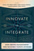 Innovate to Integrate