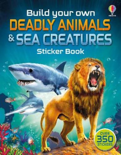 Build Your Own Deadly Animals and Sea Creatures Sticker Book (Build Your Own Sticker Book
