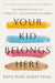 Your Kid Belongs Here