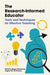 The Research-Informed Educator