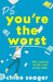 P.S. You’re the Worst
