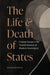 The Life and Death of States