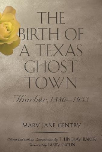 The Birth of a Texas Ghost Town Volume 22