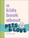 A Kids Book About Pets and Love