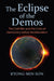 The Eclipse of the Demos