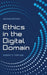 Ethics in the Digital Domain