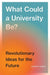 What Could a University Be?