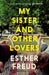 My Sister and Other Lovers