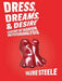 Dress, Dreams, and Desire