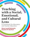 Teaching with a Social, Emotional, and Cultural Lens