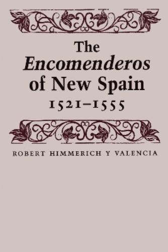 Encomenderos of New Spain, 1521-1555
