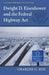 Dwight D. Eisenhower and the Federal Highway Act