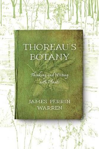 Thoreau’s Botany: Thinking and Writing with Plants (Under the Sign of Nature: Explorations in Environmental Humanities