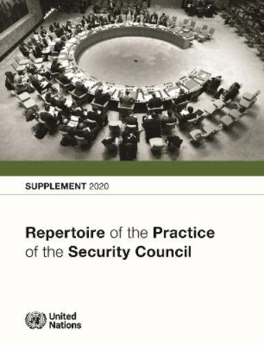 Repertoire of the Practice of the Security Council: Supplement 2020