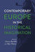 Contemporary Europe in the Historical Imagination