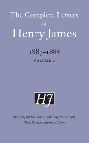 The Complete Letters of Henry James, 1887–1888