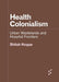 Health Colonialism