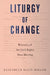 Liturgy of Change