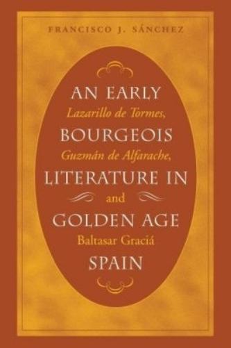 An Early Bourgeois Literature in Golden Age Spain