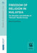 Freedom of Religion in Malaysia: The Situatuation and Attitudes of ""Deviant"" Muslim Groups (Trends in Southeast Asia