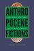 Anthropocene Fictions