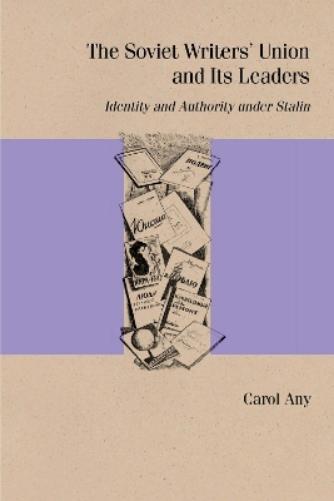 The Soviet Writers' Union and Its Leaders