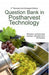 Question Bank in Postharvest Technology
