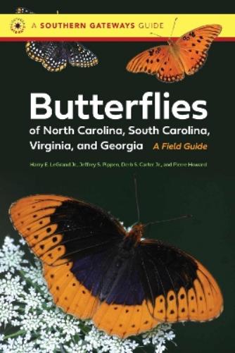 Butterflies of North Carolina, South Carolina, Virginia, and Georgia: A Field Guide (Southern Gateways Guides