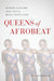 Queens of Afrobeat