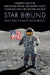 Star Bound: A Beginner's Guide to the American Space Program, from Goddard's Rockets to Goldilocks Planets and Everything in Between (Outward Odyssey: A People's History of Spaceflight