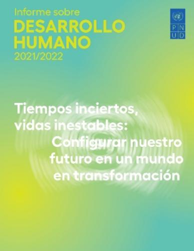 Informe Sobre Desarrollo Humano 2021/2022